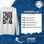 Sweater Sorry I Have Plans With My Dog