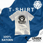 T-Shirt I'm Only Talking To My Dog Today