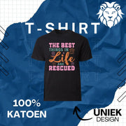 T-Shirt The Best Things in Life are Resqued